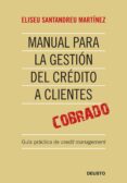 MANUAL PARA LA GESTION DE CREDITO A CLIENTES de SANTANDREU MARTINEZ, ELISEU 