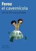 FEROZ EL CAVERNICOLA SE VA DE VACACIONES de THIES, PAUL 