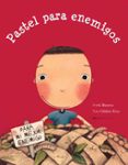 PASTEL PARA ENEMIGOS de MUNSON, DERECK  KING, TARA CALAHAN 