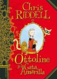 OTTOLINE Y LA GATA AMARILLA de RIDDELL, CHRIS 