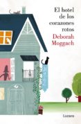EL HOTEL DE LOS CORAZONES ROTOS de MOGGACH, DEBORAH 