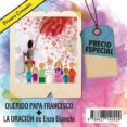 QUERIDO PAPA FRANCISCO + LA ORACION - PACK di VV.AA. 