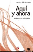 AQUI Y AHORA de NOUWEN, HENRI J.M. 