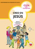 CREO EN JESUS: GUIA DEL CATEQUISTA di VV.AA. 