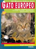 EL NUEVO LIBRO DEL GATO EUROPEO: ESTANDAR, ORIGENES Y EVOLUCION D E LA RAZA, CARACTER, ALIMENTACION, ADIESTRAMIENTO Y SALUD di CORDEAU, BRIGITTE BULARD 