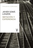 IMITACION Y EXPERIENCIA de GOMA, JAVIER 