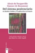 DEL SISTEMA PENITENCIARIO EN ESTADOS UNIDOS Y SU APLICACION EN FR ANCIA de BEAUMONT. G. D.  TOCQUEVILLE, ALEXIS DE 