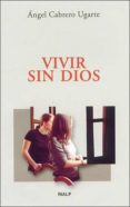 VIVIR SIN DIOS de CABRERO UGARTE, ANGEL 