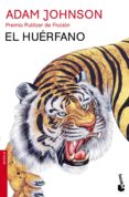 EL HUERFANO (PREMIO PULITZER 2013) de JOHNSON, ADAM 
