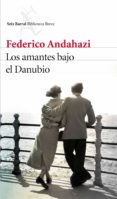 LOS AMANTES BAJO EL DANUBIO de ANDAHAZI, FEDERICO 