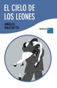 EL CIELO DE LOS LEONES de MASTRETTA, ANGELES 