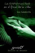 LA ESPIRITUALIDAD EN EL FINAL DE LA VIDA: UNA INMERSION EN LA FRO NTERA DE LA CIENCIA de CABODEVILLA ERASO, IOSU 