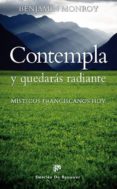 CONTEMPLA Y QUEDARAS RADIANTE di MONROY, BENJAMIN 