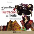 GRAN LIBRO DE LA ILUSTRACION DE MODA de DAWBER, MARTIN 