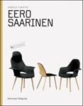 EERO SAARINEN: MUEBLES Y OBJETOS di VV.AA. 