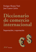 DICCIONARIO DE COMERCIO INTERNACIONAL de ALCARAZ VARO, ENRIQUE  CASTRO CALVIN, JOSE 