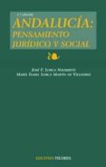 ANDALUCIA: PENSAMIENTO JURIDICO Y SOCIAL (2 ED.) de LORCA NAVARRETE, JOSE F.  LORCA MARTIN DE VILLODRES, MARIA I. 
