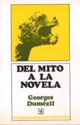 DEL MITO A LA NOVELA de DUMEZIL, GEORGES 
