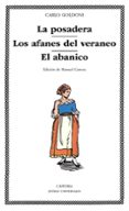 LA POSADERA. LOS AFANES DEL VERANEO. EL ABANICO de GOLDONI, CARLO 