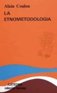 LA ETNOMETODOLOGIA de COULON, ALAIN 
