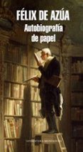 AUTOBIOGRAFIA DE PAPEL de AZUA, FELIX DE 