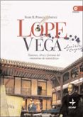 LOPE DE VEGA: PASIONES, OBRA Y FORTUNA DEL MONSTRUO DE NATURALEZA de PEDRAZA JIMENEZ, FELIPE B. 