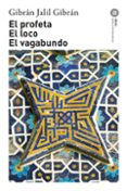 EL PROFETA; EL LOCO; EL VAGABUNDO de GIBRAN, GIBRAN JALIL 