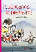 CUNTANOS LA MENTIRA! de MOLINA, ALICIA 