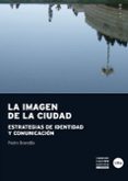 LA IMAGEN DE LA CIUDAD di BRANDAO, PEDRO 