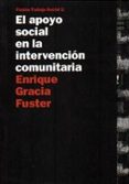 EL APOYO SOCIAL EN LA INTERVENCION COMUNITARIA de GRACIA FUSTER, ENRIQUE 