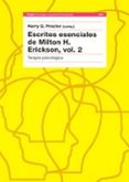 ESCRITOS ESENCIALES DE MILTON H. ERICKSON II: TERAPIA PSICOLOGICA di VV.AA. 