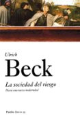 LA SOCIEDAD DEL RIESGO: HACIA UNA NUEVA MODERNIDAD de BECK, ULRICH 