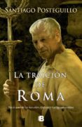 LA TRAICION DE ROMA (AFRICANUS - LIBRO III) de POSTEGUILLO, SANTIAGO 