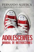 ADOLESCENTES: MANUAL DE INSTRUCCIONES de ALBERCA, FERNANDO 