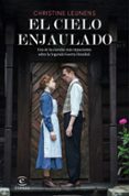 EL CIELO ENJAULADO de LEUNENS, CHRISTINE 