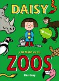 DAISY Y LO MALO DE LOS ZOOS de GRAY, KES 
