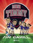 MINI TIMMY 7: EL NUEVO FICHAJE de CAHILL, TIM 