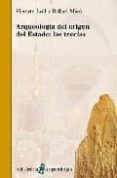 ARQUEOLOGIA DEL ORIGEN DEL ESTADO: LAS TEORIAS de LULL, VICENTE  MICO , RAFAEL 