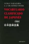 VOCABULARIO CLASIFICADO DEL JAPONES de NAKAZAWA, YOKO  GOMEZ-TAVIRA, J.J. GIL 