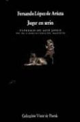 JUGAR EN SERIO (VI PREMIO DE ARTE JOVEN DE LA COMUNIDAD DE MADRID ) di LOPEZ DE ARTIETA, FERNANDO 