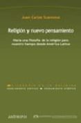 RELIGION Y NUEVO PENSAMIENTO: HACIA UNA FILOSOFIA DE LA RELIGION PARA NUESTRO TIEMPO DESDE AMERICA LATINA (T. I): OBRAS SELECTAS de SCANNONE, JUAN CARLOS 