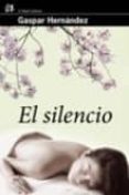 EL SILENCIO de HERNANDEZ, GASPAR 