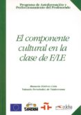 EL COMPONENTE CULTURAL EN LA CLASE DE E/LE di ESTEVEZ, MANUELA 