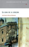 LA LUNA DE LA COSECHA di BLANCO REDONDO, JOSE AGUSTIN 