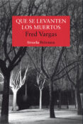 QUE SE LEVANTEN LOS MUERTOS (SERIE LOS TRES EVANGELISTAS 1) de VARGAS, FRED 