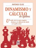 DINAMISMO Y CALCULO EN AJEDREZ de GUDE, ANTONIO 
