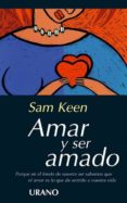AMAR Y SER AMADO de KEEN, SAM 