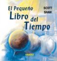 EL PEQUEO LIBRO DEL TIEMPO di SHAW, SCOTT 