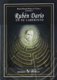 RUBEN DARIO EN SU LABERINTO di OVIEDO Y PEREZ DE TUDELA, ROCIO 
