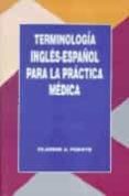 TERMINOLOGIA INGLES-ESPAOL PARA LA PRACTICA MEDICA di PUENTE, CLAUDIO JOSE 